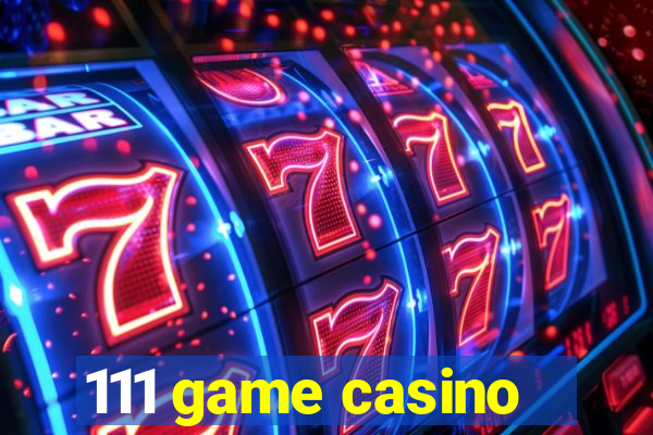 111 game casino